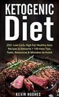 Ketogenic Diet 250 LowCarb HighFat Healthy Keto Recipes  Desserts  100 Keto Tips Tools Resources  Mistakes to Avoid