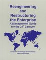 Reengineering and Restructuring the Enterprise A Management Guide for the 21st Century