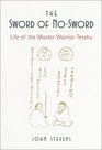 The Sword of No-Sword : Life of the Master Warrior Tesshu