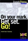 On Your Mark Get Set Go Marathon Training