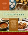 Artisanal GlutenFree Cooking 275 GreatTasting FromScratch Recipes from Around the World Perfect for Every Meal and for Anyone on a GlutenFree Diet  and Even Those Who Aren't