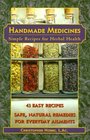 Handmade Herbal Medicines Recipes for Potions Elixirs and Salves