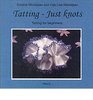 Tatting: Just Knots - Tatting for Beginners