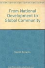 From National Development to Global Community