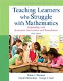 Teaching Learners Who Struggle with Mathematics Responding  With Systematic Intervention and Remediation