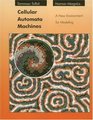 Cellular Automata Machines A New Environment for Modeling