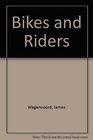 Bikes and Riders