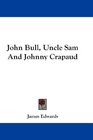 John Bull Uncle Sam And Johnny Crapaud