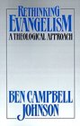 Rethinking Evangelism A Theological Approach