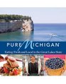 Pure Michigan Eating Fresh and Local in the Great Lakes State