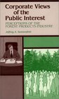 Corporate Views of the Public Interest Perceptions of the Forest Products Industry