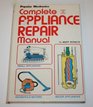 Popular mechanics complete step by step appliance repair manual