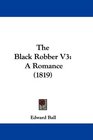 The Black Robber V3 A Romance