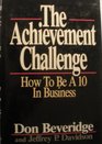 The Achievement Challenge How to Be a 10 in Business