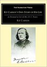 Kit Carson's Own Story of His Life As Dictated to Col and Mrs DC Peters