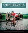 The Spring Classics Cycling's Greatest OneDay Races