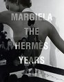 Margiela The Herms Years