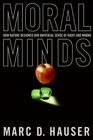 Moral Minds How Nature Designed Our Universal Sense of Right and Wrong