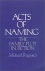 Acts of Naming The Family Plot in Fiction