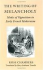 The Writing of Melancholy Modes of Opposition in Early French Modernism
