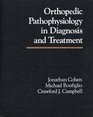 Orthopedic Pathophysiology in Diagnosis and Treatment