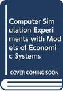 Computer Simulation Experiments with Models of Economic Systems