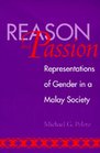 Reason and Passion Representations of Gender in a Malay Society