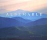 Albemarle A Story of Landscape and American Identity