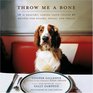 Throw Me a Bone 50 Healthy Canine TasteTested Recipes for Snacks Meals and Treats