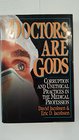 Doctors Are Gods Corruption and Unethical Practices in the Medical Profession