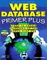 Web Database Primer Plus Connect Your Database to the World Wide Web Using Html Cgi and Java