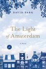 The Light of Amsterdam A Novel