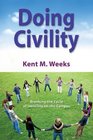 Doing Civility Breaking the Cycle of Incivility on the Campus