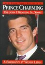 Prince Charming: The John F. Kennedy Jr. Story