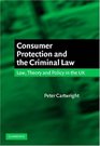 Consumer Protection and the Criminal Law  Law Theory and Policy in the UK