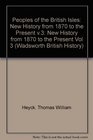 The Peoples of the British Isles A New History from 1870 to the Present