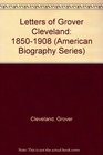Letters of Grover Cleveland 18501908