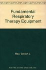 Fundamental Respiratory Therapy Equipment