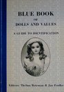 Blue Book of Dolls and Values A Guide to Identification
