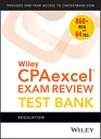 Wiley CPAexcel Exam Review 2018 Test Bank Regulation