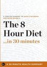 The 8Hour Diet Watch the Pounds Disappear Without Watching What You Eat by David Zinczenko and Peter Moore