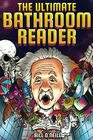 The Ultimate Bathroom Reader Interesting Stories Fun Facts and Just Crazy Weird Stuff to Keep You Entertained on the Throne
