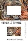 Capitalism and the Camera Essays on Photography and Extraction