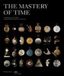 The Mastery of Time: Discoveries, Inventions, and Advances in Horology