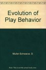 Evolution of Play Behavior