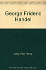 George Frideric Handel