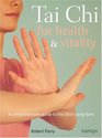 Tai Chi for Health  Vitality A Comprehensive Guide to the Short Yang Form