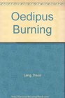 Oedipus Burning