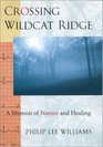 Crossing Wildcat Ridge A Memoir of Nature and Healing