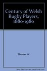 Century of Welsh Rugby Players 18801980